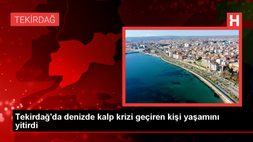 Tekirda'da Denizde Kalp Krizi Geiren Kii Hayatn Kaybetti