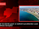 Tekirda� Sa�l�k M�d�r�: A��r� s�caklarda gazl� ve kafeinli i�eceklerden uzak durun
