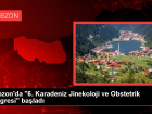 Trabzon'da 6. Karadeniz Jinekoloji ve Obstetrik Kongresi ba�lad�