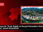 Trabzon'da Evde Sa�l�k ve Sosyal Hizmetler Konulu Panel D�zenlendi