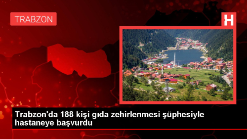 Trabzon'da mezuniyet treninde yemek zehirlenmesi phesi
