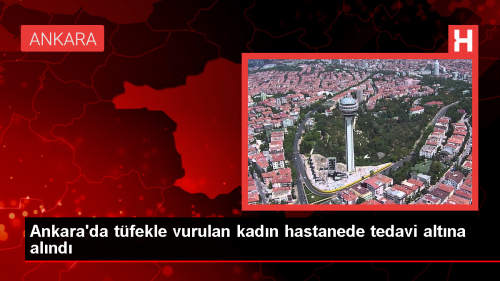 Tfekle vurulan kadn tedavi altna alnd