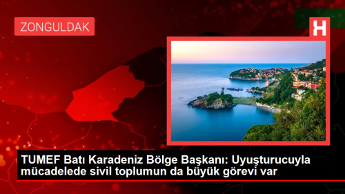 TUMEF Bat Karadeniz Blge Bakan: Uyuturucuyla mcadelede sivil toplumun da byk grevi var