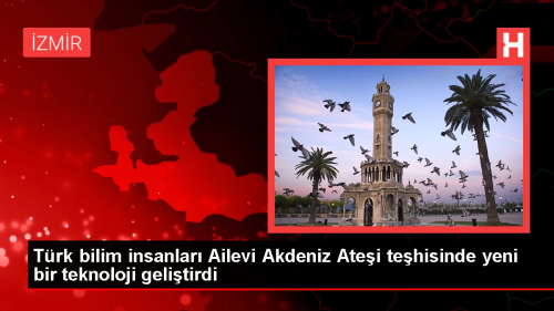 Trk bilim insanlar Ailevi Akdeniz Atei tehisinde yeni bir teknoloji gelitirdi