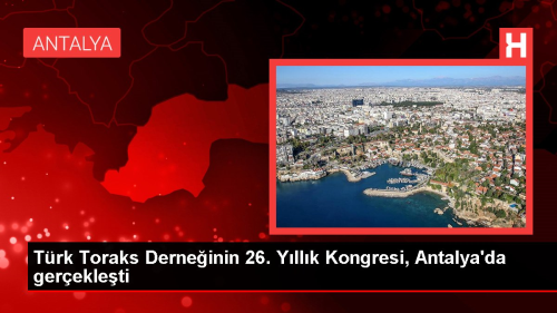 Trk Toraks Derneinin 26. Yllk Kongresi, Antalya'da gerekleti