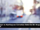T�rkiye ve Azerbaycan Cerrahlar� Bak�'de Bir Araya Geldi