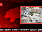 Ultrasonografik cihazlar hastalar�n aya��na gidecek