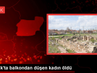 U�ak'ta Fas uyruklu kad�n evin balkonundan d��erek hayat�n� kaybetti