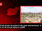 U�ak'taki Kad�n Konukevi ve �ocuk Evleri Sitesi'nde g�da zehirlenmesi