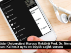 �sk�dar �niversitesi Kurucu Rekt�r� Prof. Dr. Nevzat Tarhan: Kalitesiz Uyku En B�y�k Sa�l�k Sorunu