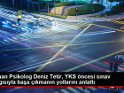 Uzman Psikolog Deniz Tetir, YKS �ncesi s�nav kayg�s� hakk�nda uyar�larda bulundu