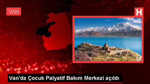 Van'da ocuk Palyatif Bakm Merkezi ald