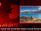 Van Kalesi'nde Surlardan D��en �ocuk AFAD Ekiplerince Kurtar�ld�