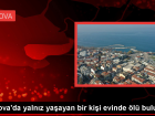 Yalova'da Yaln�z Ya�ayan Ki�i Evinde �l� Bulundu
