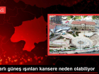 Zararl� g�ne� ���nlar� kansere neden olabiliyor