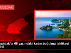 Zonguldak'ta 66 ya��ndaki kad�n bo�ulma tehlikesi ge�irdi