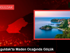 Zonguldak'ta Maden Oca��nda G���k